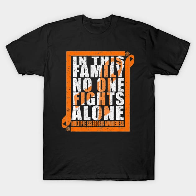 No One Fights Alone MS Multiple Sclerosis Awareness T-Shirt by aaltadel